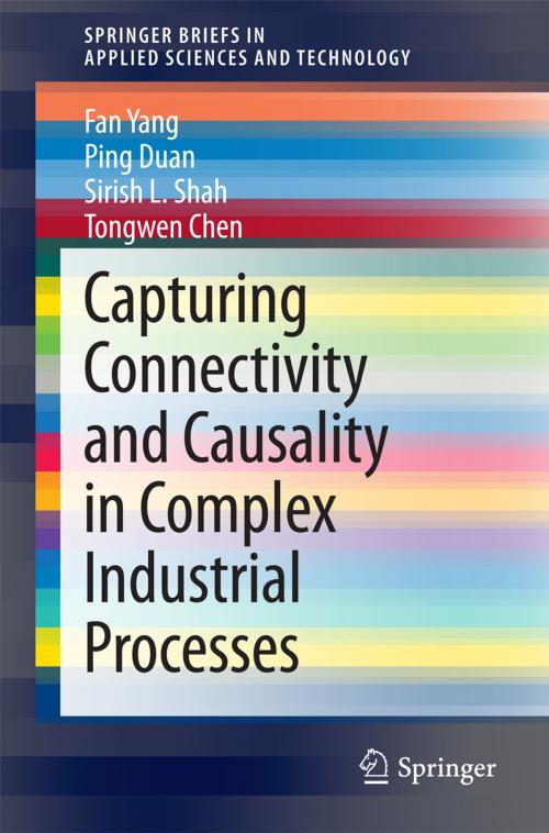 Cover of the book Capturing Connectivity and Causality in Complex Industrial Processes by Fan Yang, Ping Duan, Sirish L. Shah, Tongwen Chen, Springer International Publishing