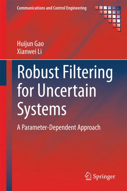 Cover of the book Robust Filtering for Uncertain Systems by Huijun Gao, Xianwei Li, Springer International Publishing
