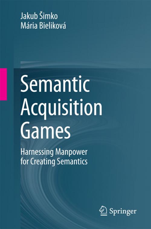 Cover of the book Semantic Acquisition Games by Jakub Šimko, Mária Bieliková, Springer International Publishing