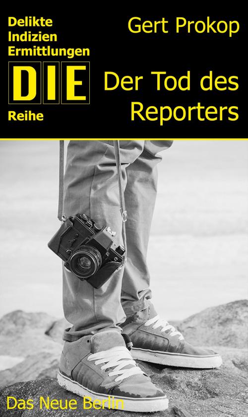Cover of the book Der Tod des Reporters by Gert Prokop, Das Neue Berlin