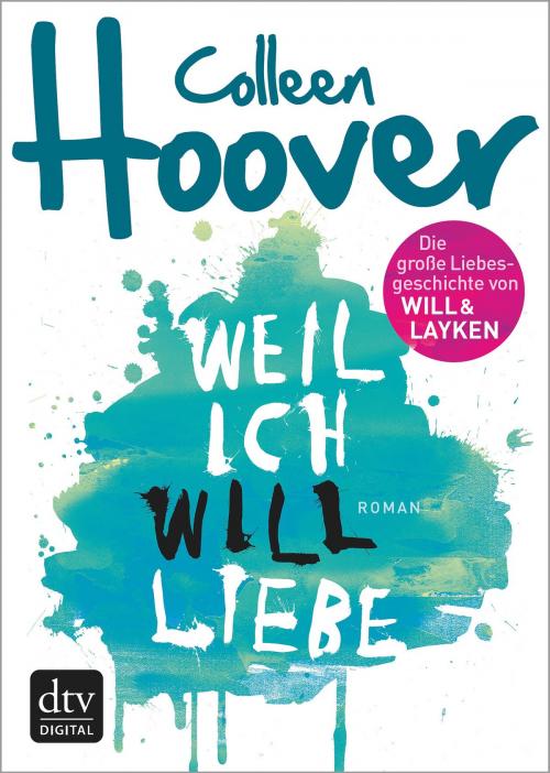 Cover of the book Weil ich Will liebe by Colleen Hoover, dtv Verlagsgesellschaft mbH & Co. KG