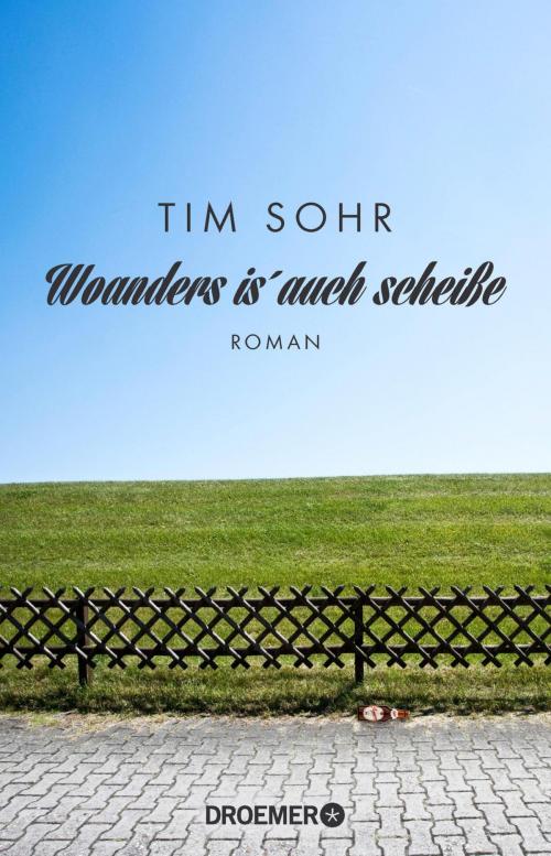 Cover of the book Woanders is' auch scheiße by Tim Sohr, Knaur eBook