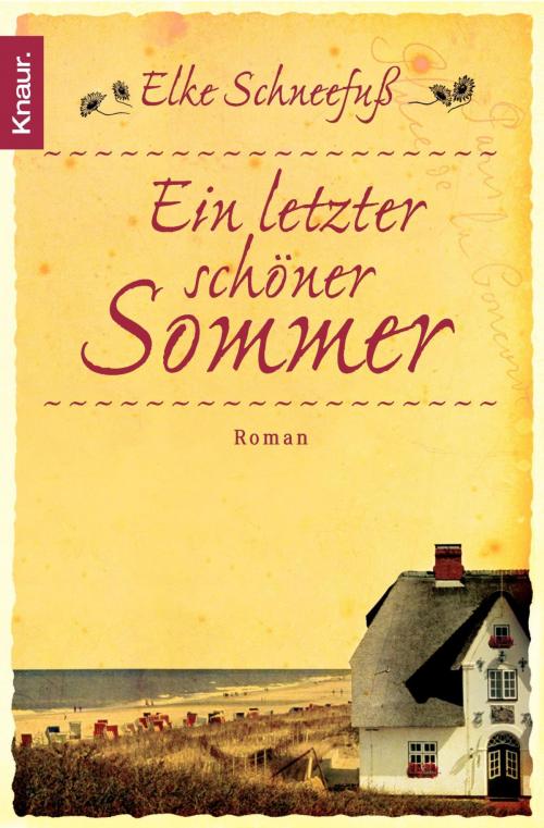 Cover of the book Ein letzter schöner Sommer by Elke Schneefuß, Knaur eBook