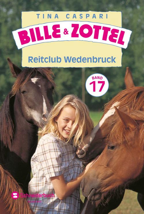Cover of the book Bille und Zottel Bd. 17 - Reitclub Wedenbruck by Tina Caspari, Egmont Schneiderbuch.digital