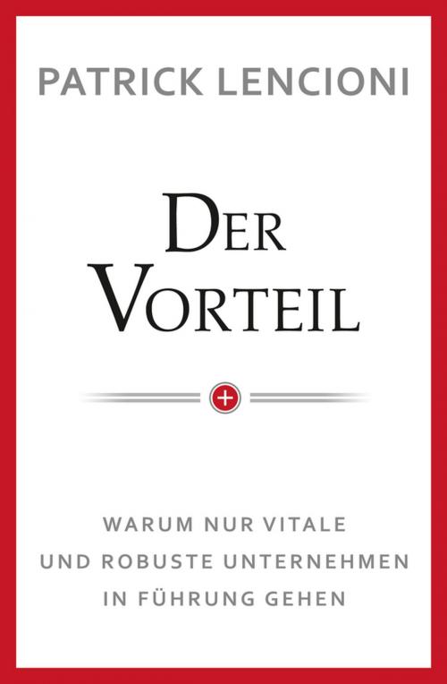 Cover of the book Der Vorteil by Patrick M. Lencioni, Wiley