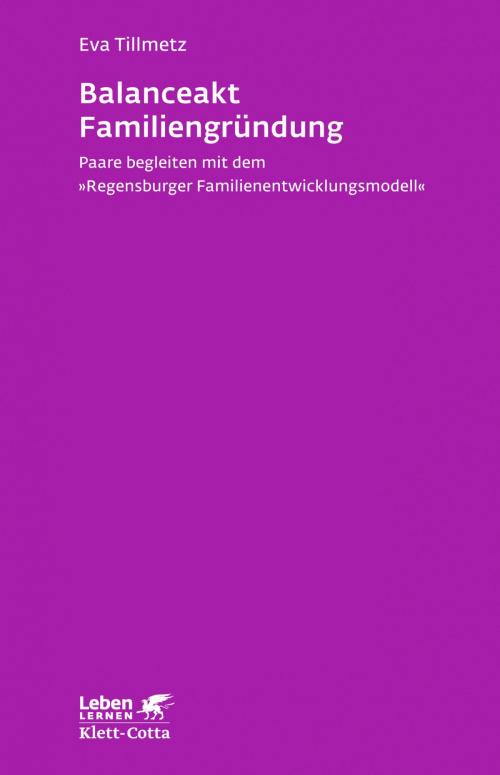 Cover of the book Balanceakt Familiengründung by Eva Tillmetz, Klett-Cotta
