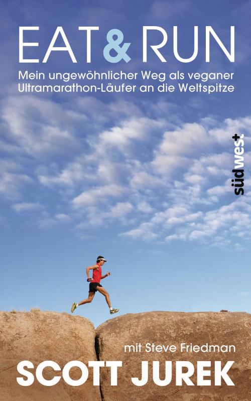 Cover of the book Eat & Run by Scott Jurek, Steve Friedman, Südwest Verlag