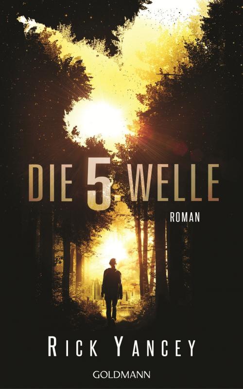 Cover of the book Die fünfte Welle by Rick Yancey, Goldmann Verlag