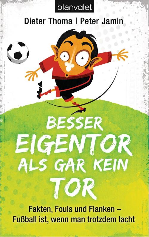 Cover of the book Besser Eigentor als gar kein Tor by Dieter Thoma, Peter Jamin, Blanvalet Taschenbuch Verlag