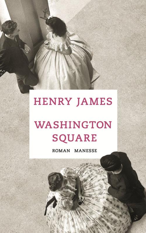 Cover of the book Washington Square by Henry James, Bettina Blumenberg, Manesse Verlag