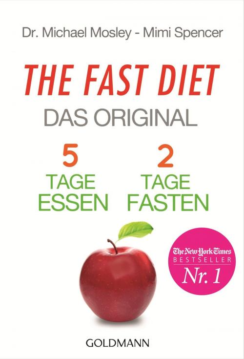 Cover of the book The Fast Diet - Das Original by Dr. Michael Mosley, Mimi Spencer, Goldmann Verlag