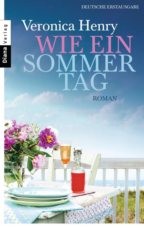 Cover of the book Wie ein Sommertag by Veronica Henry, Diana Verlag