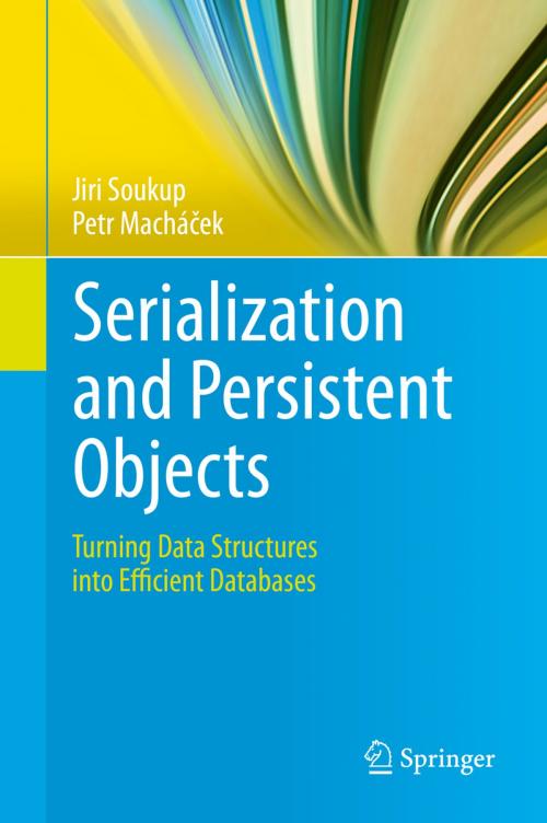Cover of the book Serialization and Persistent Objects by Jiri Soukup, Petr Macháček, Springer Berlin Heidelberg