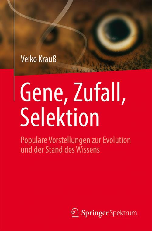 Cover of the book Gene, Zufall, Selektion by Veiko Krauß, Springer Berlin Heidelberg