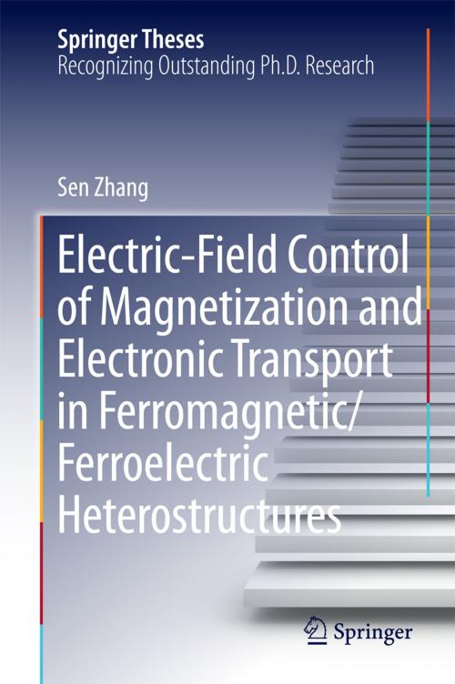 Cover of the book Electric-Field Control of Magnetization and Electronic Transport in Ferromagnetic/Ferroelectric Heterostructures by Sen Zhang, Springer Berlin Heidelberg