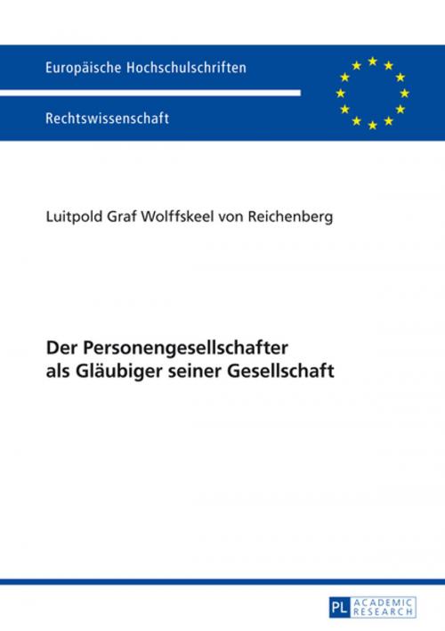 Cover of the book Der Personengesellschafter als Glaeubiger seiner Gesellschaft by L. Graf Wolffskeel v. Reichenberg, Peter Lang