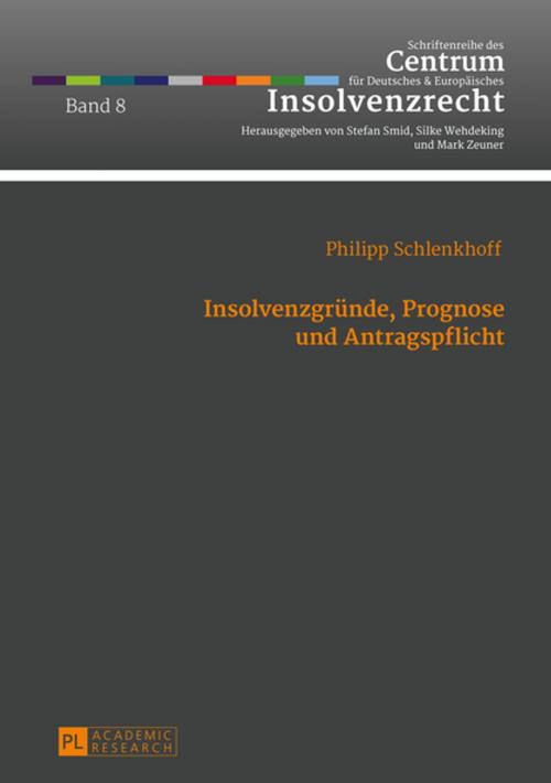 Cover of the book Insolvenzgruende, Prognose und Antragspflicht by Philipp Schlenkhoff, Peter Lang