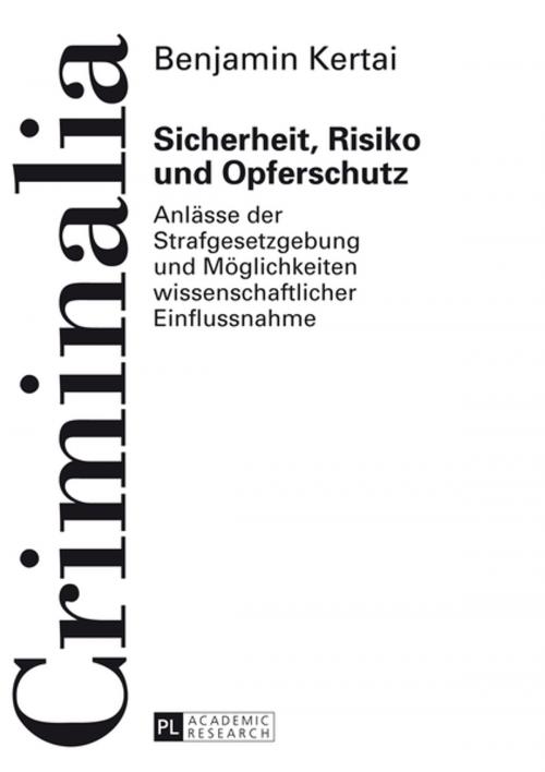 Cover of the book Sicherheit, Risiko und Opferschutz by Benjamin Kertai, Peter Lang