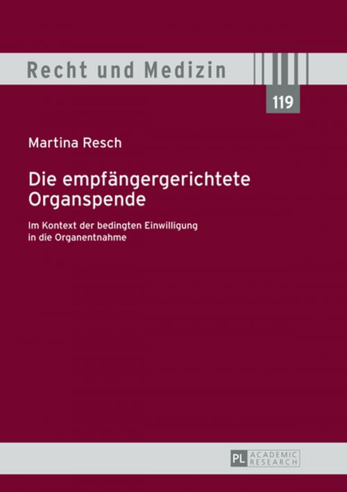 Cover of the book Die empfaengergerichtete Organspende by Martina Resch, Peter Lang