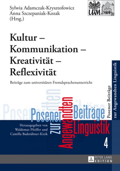 Cover of the book Kultur Kommunikation Kreativitaet Reflexivitaet by , Peter Lang