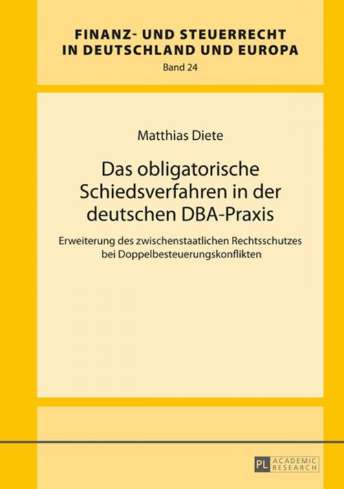 Cover of the book Das obligatorische Schiedsverfahren in der deutschen DBA-Praxis by Matthias Diete, Peter Lang