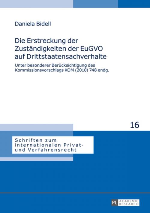 Cover of the book Die Erstreckung der Zustaendigkeiten der EuGVO auf Drittstaatensachverhalte by Daniela Bidell, Peter Lang