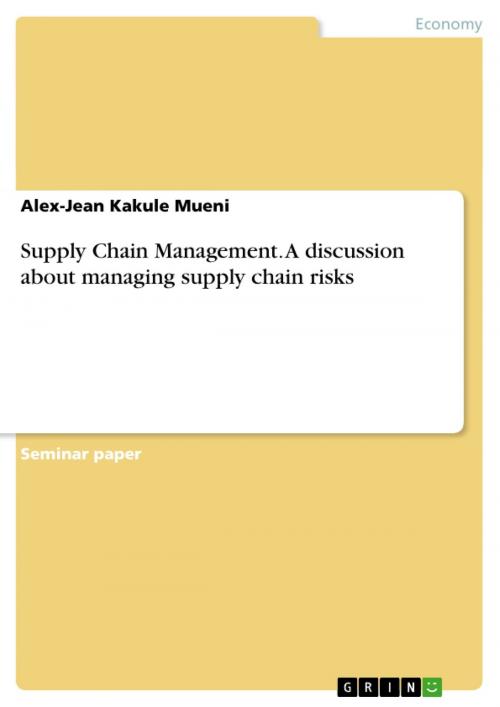 Cover of the book Supply Chain Management. A discussion about managing supply chain risks by Alex-Jean Kakule Mueni, GRIN Verlag