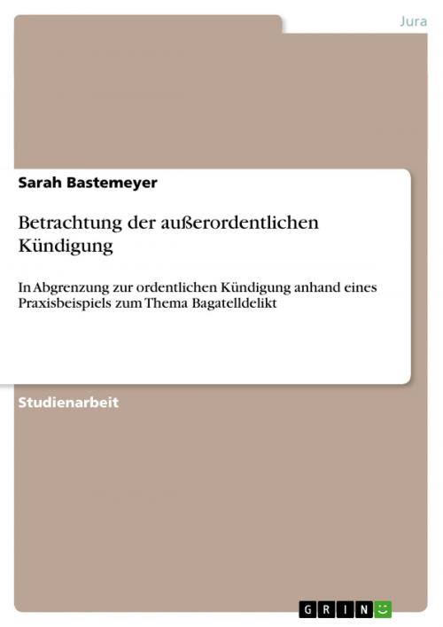 Cover of the book Betrachtung der außerordentlichen Kündigung by Sarah Bastemeyer, GRIN Verlag