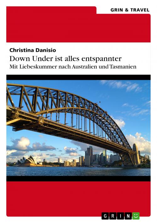 Cover of the book Down Under ist alles entspannter by Christina Danisio, GRIN & Travel Verlag