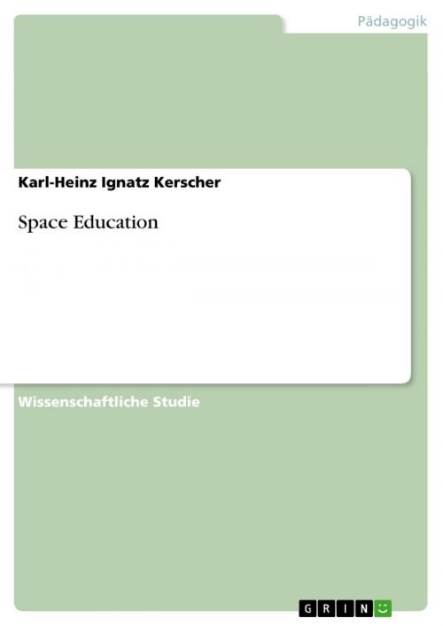 Cover of the book Space Education by Karl-Heinz Ignatz Kerscher, GRIN Verlag