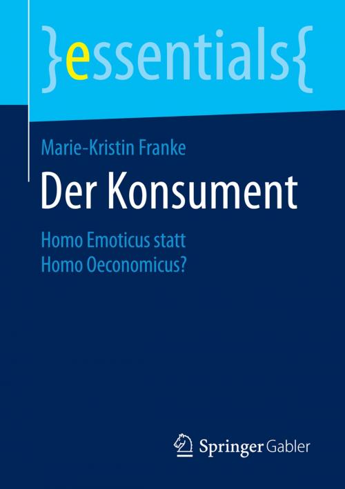 Cover of the book Der Konsument by Marie-Kristin Franke, Springer Fachmedien Wiesbaden