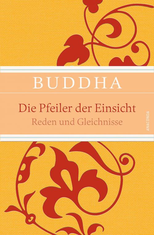 Cover of the book Die Pfeiler der Einsicht by Buddha, Anaconda Verlag