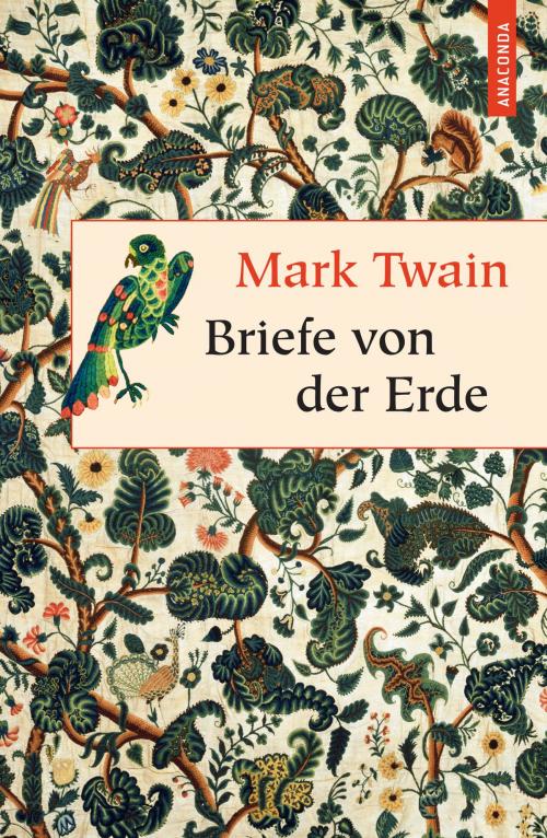 Cover of the book Briefe von der Erde (Neuübersetzung) by Mark Twain, Anaconda Verlag
