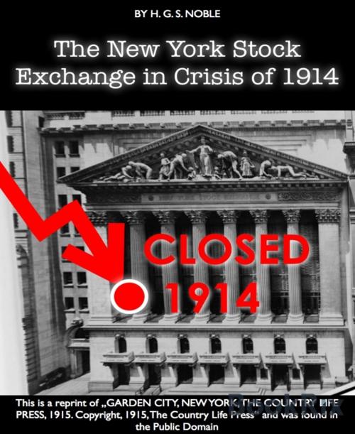 Cover of the book THE NEW YORK STOCK EXCHANGE IN THE CRISIS OF 1914 [Reprint] by H. G. S. NOBLE, BookRix