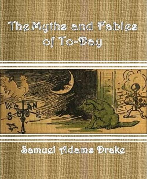 Cover of the book The Myths and Fables of To-Day by Samuel Adams Drake, BookRix