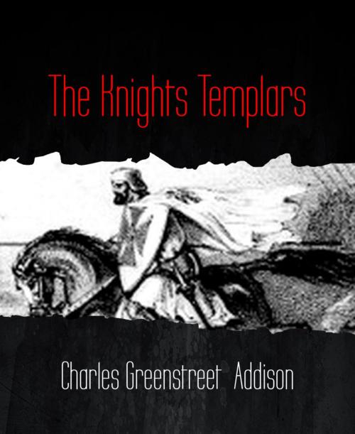Cover of the book The Knights Templars by Charles Greenstreet Addison, BookRix