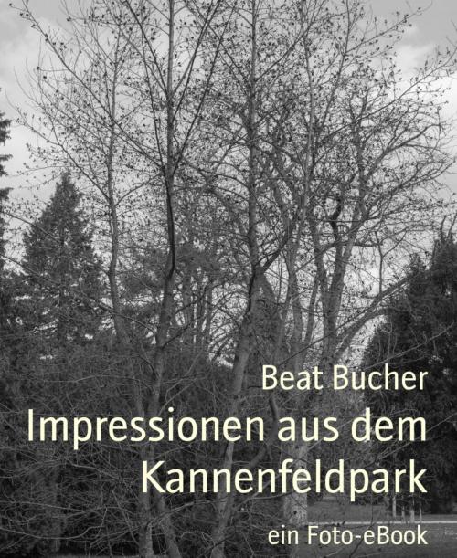 Cover of the book Impressionen aus dem Kannenfeldpark by Beat Bucher, BookRix