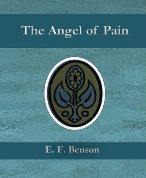 Cover of the book The Angel of Pain by E. F. Benson, BookRix