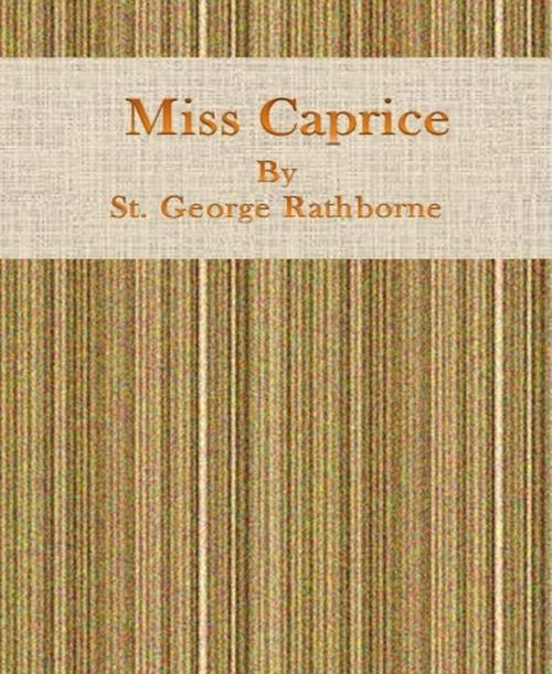 Cover of the book Miss Caprice by St. George Rathborne, BookRix