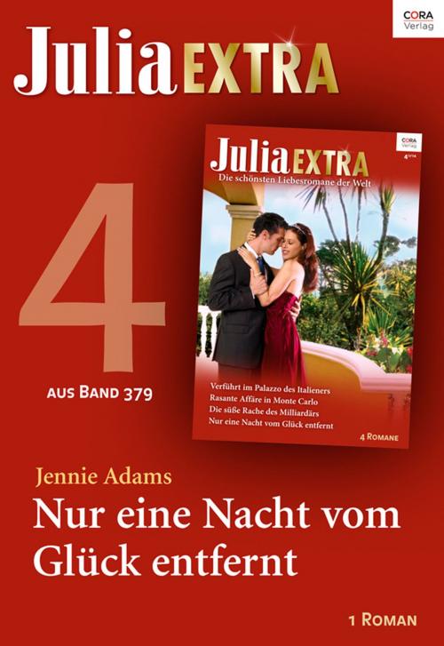 Cover of the book Julia Extra Band 379 - Titel 4: Nur eine Nacht vom Glück entfernt by Jennie Adams, CORA Verlag