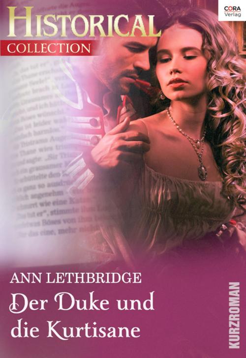 Cover of the book Der Duke und die Kurtisane by Ann Lethbridge, CORA Verlag