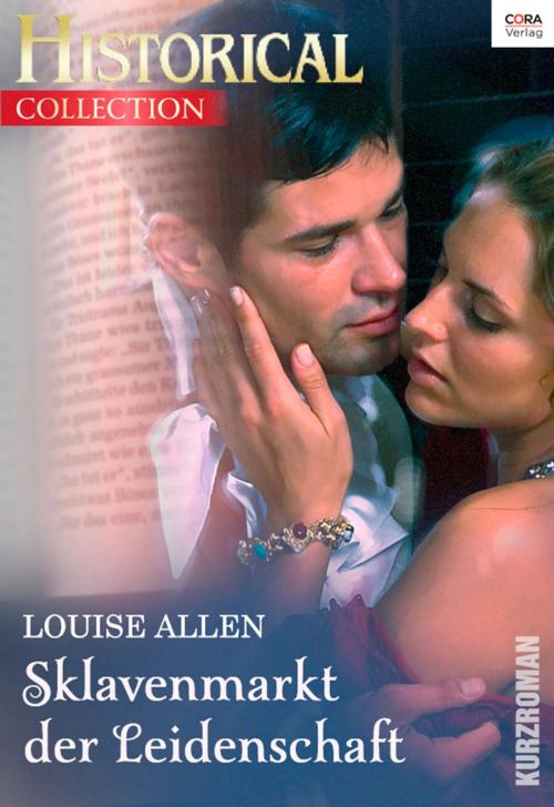Cover of the book Sklavenmarkt der Leidenschaft by Louise Allen, CORA Verlag