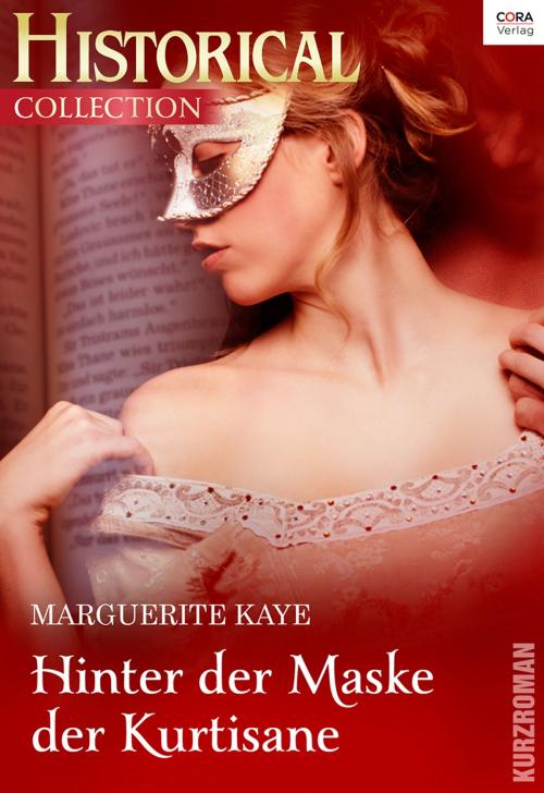 Cover of the book Hinter der Maske der Kurtisane by Marguerite Kaye, CORA Verlag
