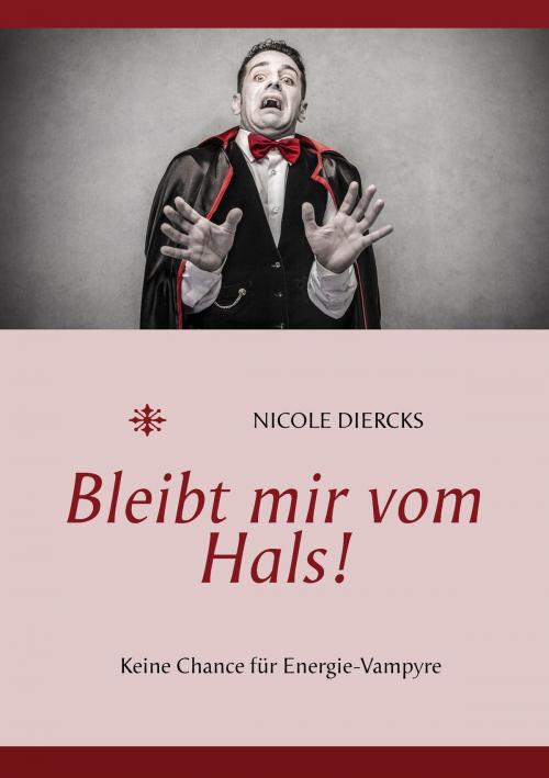 Cover of the book Bleibt mir vom Hals! by Nicole Diercks, Books on Demand