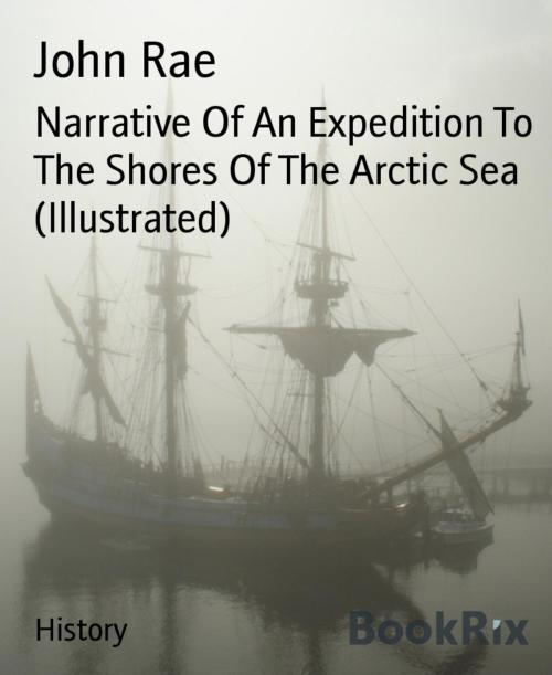 Cover of the book Narrative Of An Expedition To The Shores Of The Arctic Sea (Illustrated) by John Rae, BookRix
