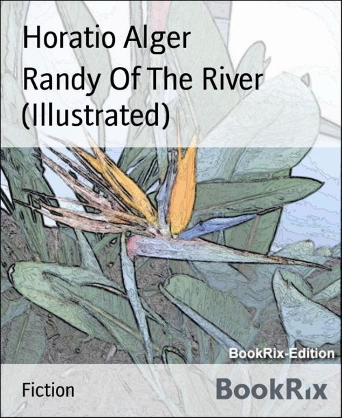 Cover of the book Randy Of The River (Illustrated) by Horatio Alger, BookRix