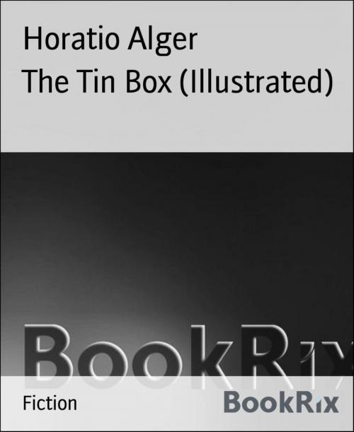 Cover of the book The Tin Box (Illustrated) by Horatio Alger, BookRix