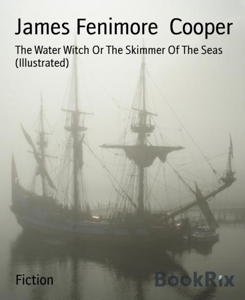 Cover of the book The Water Witch Or The Skimmer Of The Seas (Illustrated) by James Fenimore Cooper, BookRix