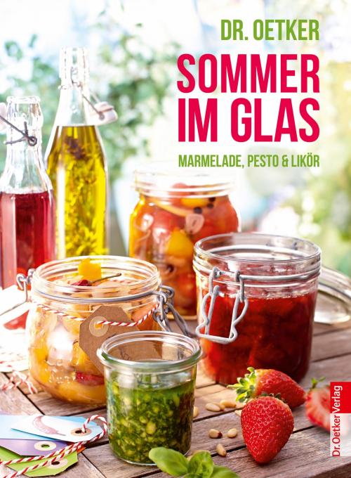 Cover of the book Sommer im Glas by Dr. Oetker, Dr. Oetker ein Imprint von ZS Verlag