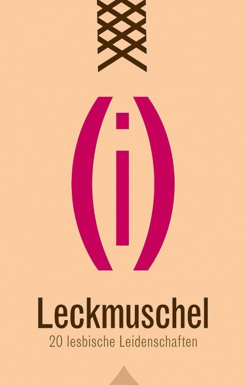 Cover of the book Leckmuschel by Ina Stein, Annett Bedford, Katja Mayer, Antoinette Chevallier, Raphaela Sommerkamp, Gary Grant, M.C.B., Sylva von der Hecken, Ol, Carl Stephenson Verlag